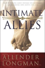 Intimate Allies: Rediscovering God's Design for Marriage and Becomin - VERY GOOD