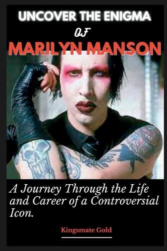 Kingsmate Gold Uncover the Enigma of Marilyn Manson (Tascabile)