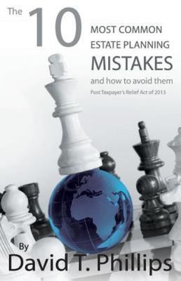 10 Most Common Estate Planning Mistakes and How to Avoid Them: Post President...