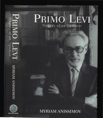 MYRIAM ANISSIMOV PRIMO LEVI TRAGEDY OF AN OPTIMIST 1999 VERY GOOD H/C D/J