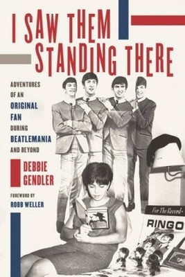I Saw Them Standing There: Adventures of an Original Fan during Beatleman - GOOD