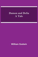 Damon And Delia A Tale William Godwin Taschenbuch Kartoniert / Broschiert 2021