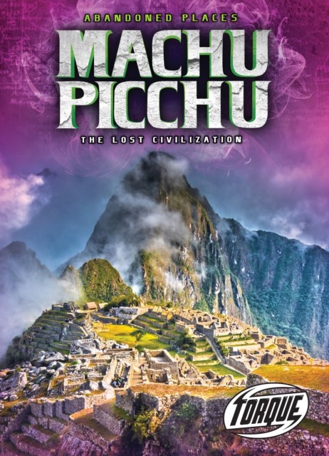 Machu Picchu: The Lost Civilization by Christina Leaf HARDBACK 9781626176966