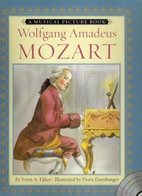 Wolfgang Amadeus Mozart: A Musical Picture Book by Ernst Ekker