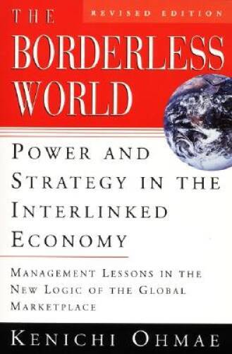 The Borderless World, rev ed: Power and Strategy in the Interlinked  - GOOD