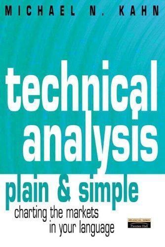 Technical Analysis Plain and Simple : Charting the Markets in Your ...