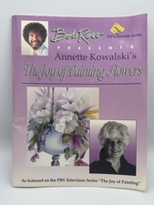 BOB ROSS Presents Annette Kowalski The Joy Of Painting Flowers Paperback 1994