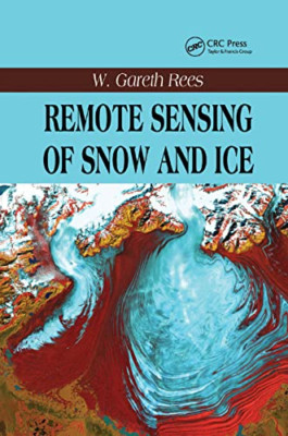 Remote Sensing of Snow and Ice - Paperback / softback NEW Rees, W. Gareth 02/10/