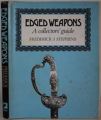EDGED WEAPONS A Collector's Guide, STEPHENS. Antique Swords. Knives, Daggers