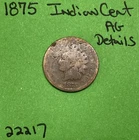 1875 Indian Head Cent / Penny 1c Ag About Good Details