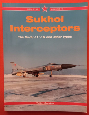洋書 Red Star 16: Sukhoi Interceptors RED STAR Volume 16, SUKHOI INTERCEPTORS The Su-9/-11/-15 and