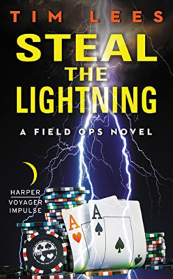 Steal the Lightning: A Field Ops Novel (Field Ops) - Paperback NEW Lees, Tim 01/