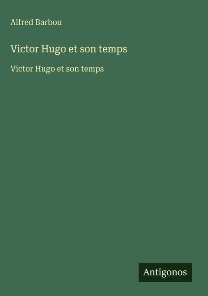 Alfred Barbou | Victor Hugo Et Son Temps | Buch | FranzöSisch (2025)-image