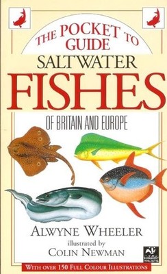 Pocket Guide to Saltwater Fishes of Britain and Eur by Wheeler Alwyne 1855853647