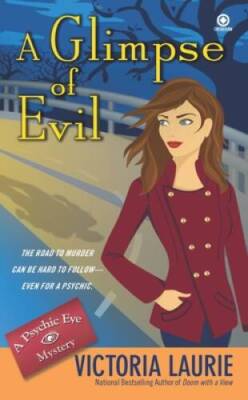 A Glimpse of Evil (Psychic Eye Mysteries, No. 8) By Laurie, Victoria - VERY GOOD