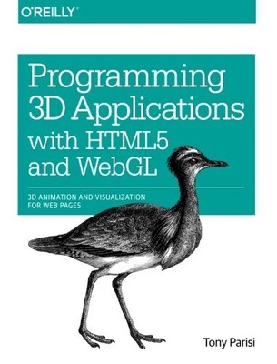 PROGRAMMING 3D APPLICATIONS WITH HTML5 AND WEBGL: 3D By Tony Parisi **Mint**