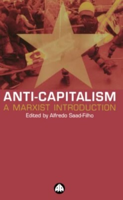 Anti-Capitalism: A Marxist Introduction by Lecio Morais (Paperback, 2003)