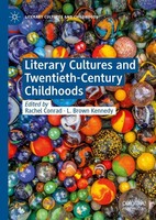 Literary Cultures And Twentieth-Century Childhoods Rachel Conrad