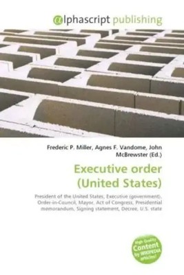 Frederic P. Miller (u. a.) | Executive order (United States) | Taschenbuch