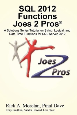 SQL 2012 Functions Joes 2 Pros (R): A Solutions Series Tutorial 