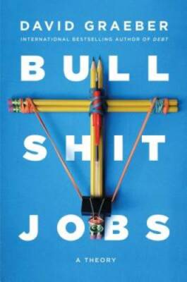 Bullshit Jobs: A Theory - Hardcover By Graeber, David - GOOD
