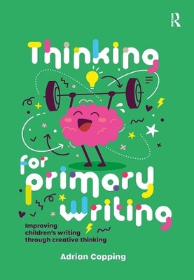 Thinking for Primary Writing by Adrian Copping - 9781041057680