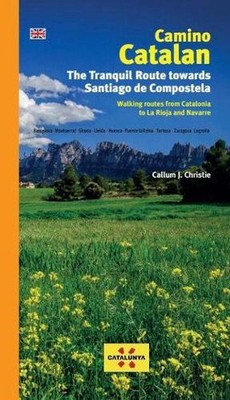 Camino Catalan: The Tranquil Route Towards Santiago de Compstela by Callum Chris