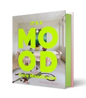 It's A Mood | Feel-Good Interiors For Modern Living | Cara Woodhouse | Buch