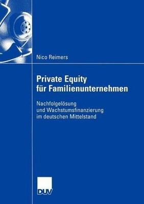 Private Equity fr Familienunternehmen: Nachfolgel?sung und Wachstumsfinanzierung