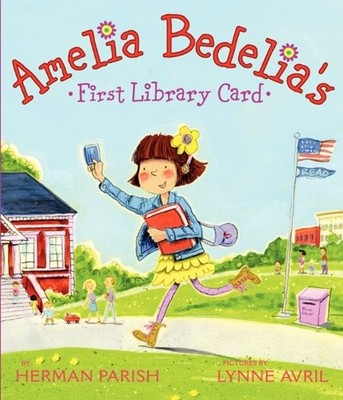 Amelia Bedelia's First Library Card: A Heartwarming Picture Book About Readi...