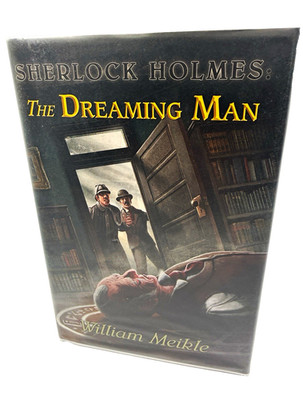 William Meikle   Sherlock Holmes: The Dreaming Man Hardcover SIGNED Ltd Edit DJ
