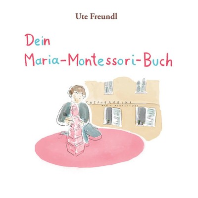 Dein Maria-Montessori-Buch | Ute Freundl | Deutsch | Taschenbuch | 36 S. | 2015