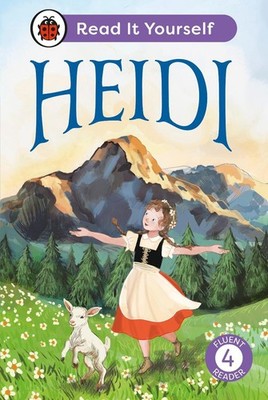 Heidi: Read It Yourself - Level 4 Fluent Reader by Ladybird Hardcover Book