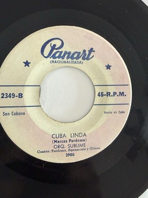 ORQUESTA SUBLIME   CUBA LINDA   SON CUBANO 45 RPM/ORIG PANART/LEA CONDICION !
