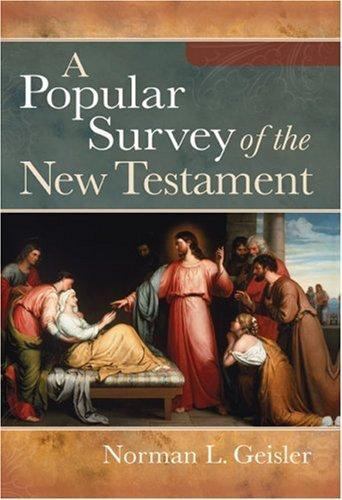 A Popular Survey of the New Testament, Geisler, Norman L., Very Good Book A Popular Survey of the New Testament, Geisler, Norman L., Very Good Book