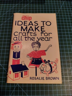 Vintage 1978 Book Rosalie Brown Chip Ideas To Make Crafts For All The Year