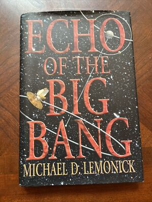Echo of the Big Bang by Michael D. Lemonick (2003, Hardcover, First Ed/1st Pt)