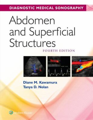 Abdomen and Superficial Structures (Diagnostic Medical Sonography Series) by Ka