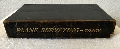 Plane Surveying A Text-Book..by John Clayton Tracy, C.E. First Edition 1908 SC.
