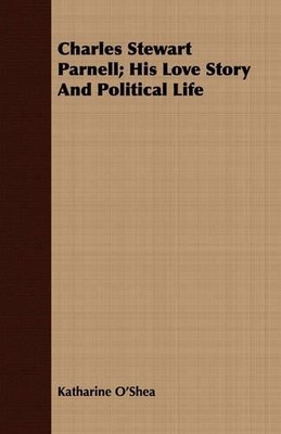 Katharine O'She Charles Stewart Parnell; His Love Story And Politi (Taschenbuch)