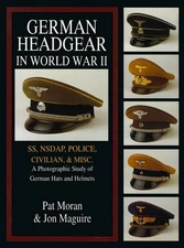 German Headgear in World War II : SS/NSDAP/Police/Civilian/Misc. : a ...