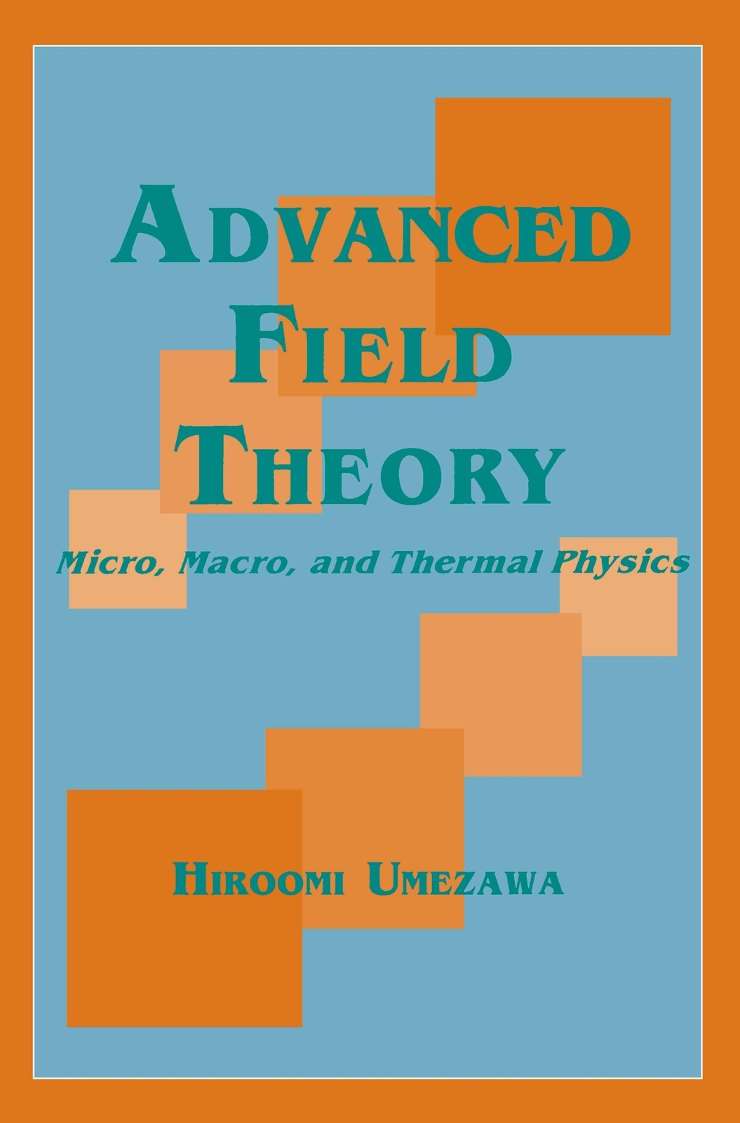 Thumbnail - Advanced Field Theory | Hiroomi Umezawa | Micro, Macro, And Thermal