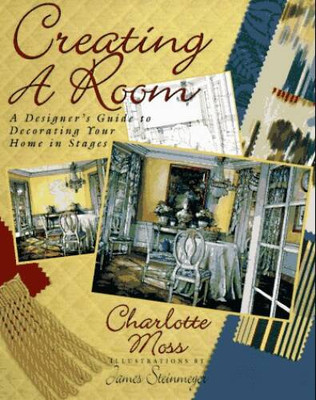 Creating a Room: A Designer's Guide to Decorating Your Ho - VERY GOOD