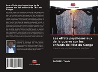 Raphael Yende | Les Effets Psychosociaux De La Guerre Sur Les Enfants De...