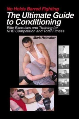 No Holds Barred Fighting: The Ultimate Gui- paperback, Mark Hatmaker, 1884654290