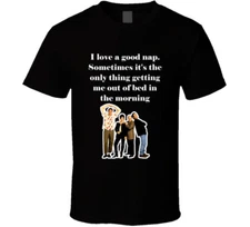 I Love A Good Nap Seinfeld Tv Show Quote T Shirt