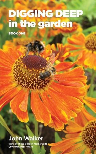 John Walker Digging Deep in the Garden (Tascabile) Digging Deep in the Garden