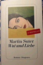 Martin Suter Wut und Liebe ISBN 978-3-257-07333-1