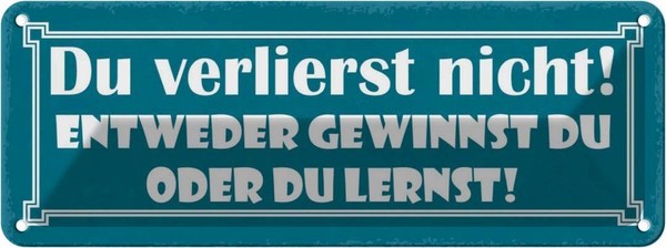 Blechschild 10X27 Cm Entweder Gewinnst Oder Du Lernst Spruch Zitat Deko Geschenk-image