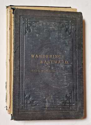 WALKER Wanderings Eastward: A Diary of Travels (Signed, 1886)